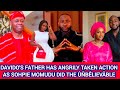 DAVIDO S FATHER HAS ANGRILY TAKEN ACTION AS SOHPIE MOMUDU DID THE ÛÑBÊLIEVÅBLE DAVIDO S FATHER HAS ANGRILY TAKEN ACTION AS SOHPIE MOMUDU DID THE ÛÑBÊLIEVÅBLE