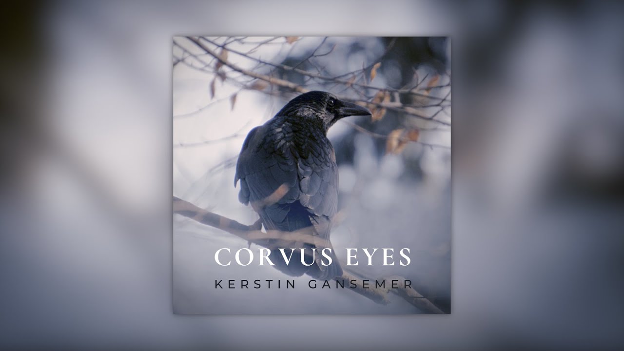 Kerstin Gansemer – Corvus Eyes