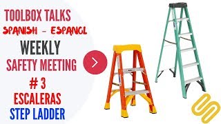 #3 ESCALERA - STEP LADDER - Weekly Safety Meeting - Toolbox Talk Meeting Topics