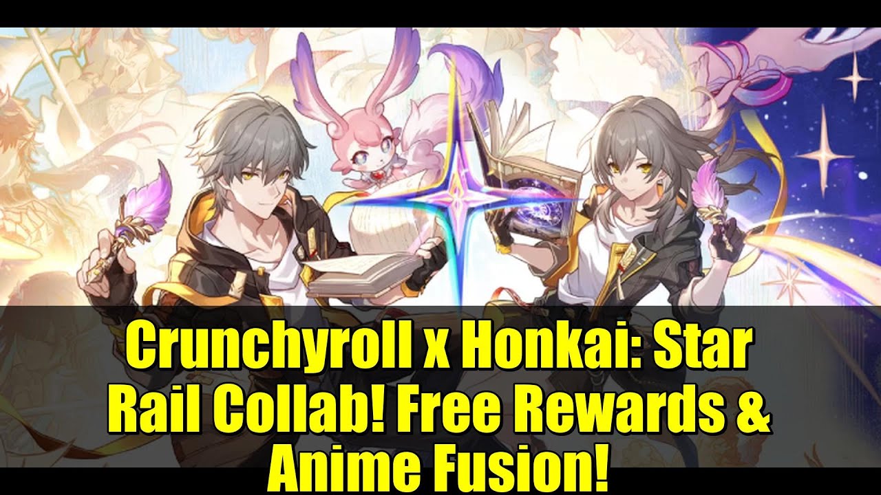Crunchyroll x Honkai: Star Rail Collab! Free Rewards & Anime Fusion!