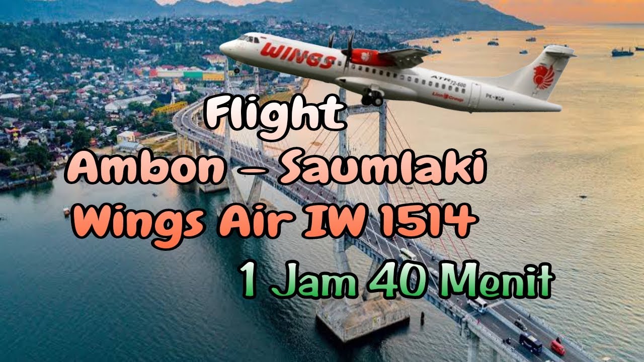 Wings Air IW 1514 (Ambon Saumlaki) 1 Jam 40 Menit - Trip Saumlaki