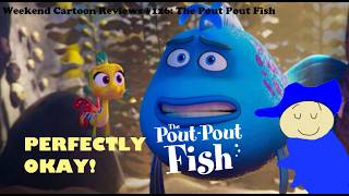 Weekend Cartoon Reviews #126: The Pout Pout Fish
