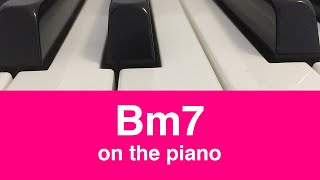 The B Minor 7 or Bm7 Chord: How To Play It On Piano!