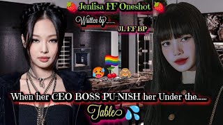 When her CEO BOSS PU-NISH her Under the Table💦. Jenlisa FF Oneshot. @jlffbp