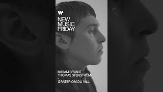 Miriam Bryant x Thomas Stenström – Gråter om du vill | OUT NOW! #newmusicfriday