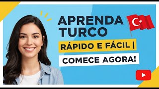 Aprenda Turco Rápido E Fácil Comece Agora