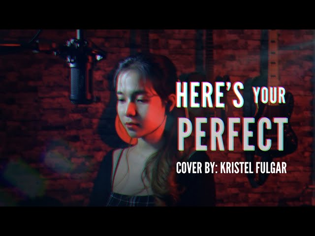 HERE'S YOUR PERFECT - Jamie Miller (Female Cover by Kristel Fulgar) class=
