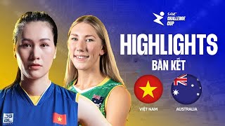 Highlights | BÁN KẾT | VIỆT NAM vs AUSTRALIA | Giải bóng chuyền nữ AVC Challenge Cup 2024