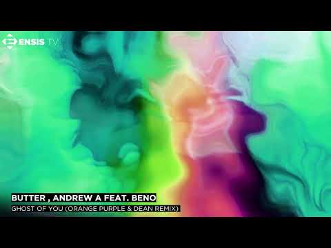 BUTTER , Andrew A feat. beno – Ghost Of You (Orange Purple & DEAN REMIX)