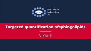 Al Merrill- Targeted quantification of sphingolipids