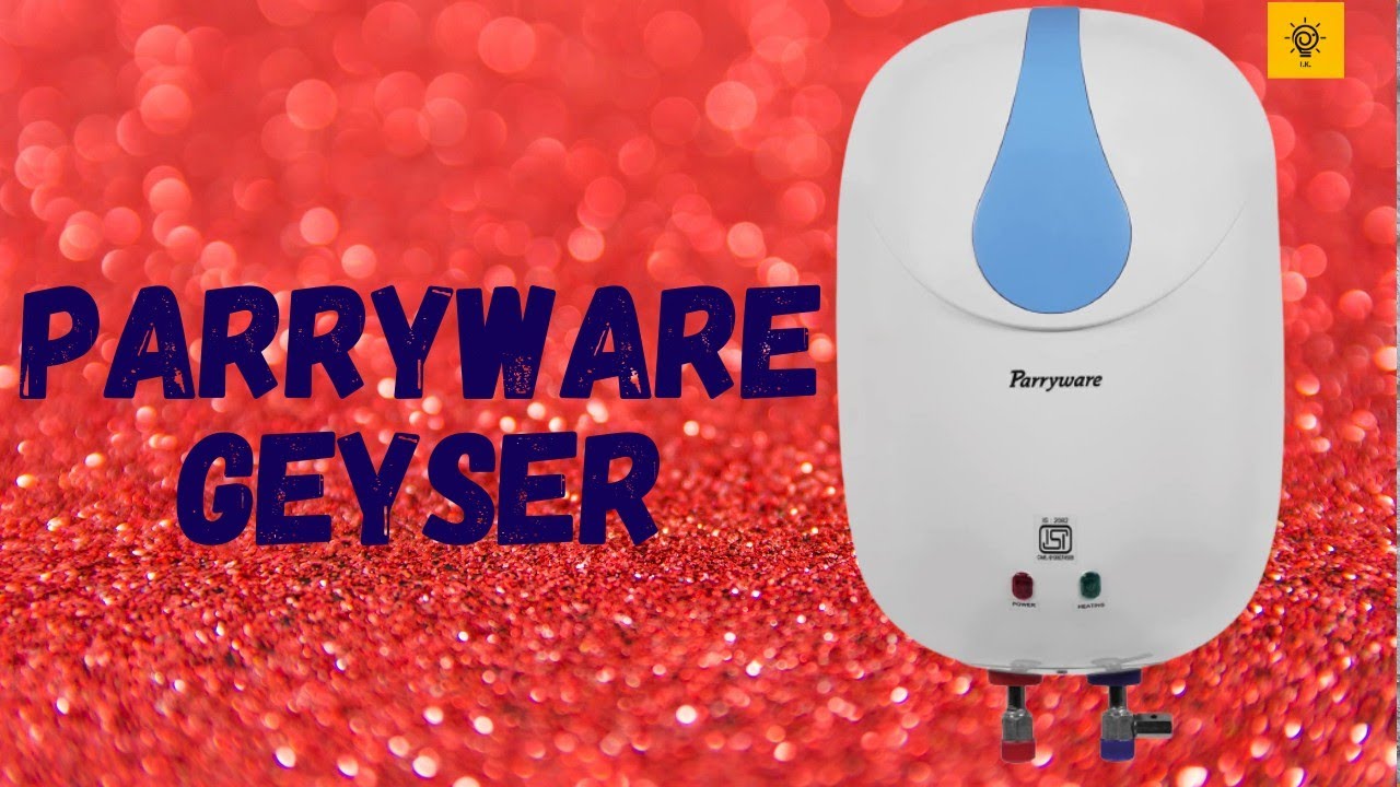 Everything You Should Know About Geyzer | Parryware | Unboxing Install Full  Details - YouTube