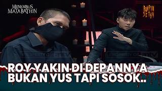 Roy Yakin Ini Sosok Lain yang Mendiami Tubuh Yus! | Menembus Mata Bathin Eps 18 (2/5)