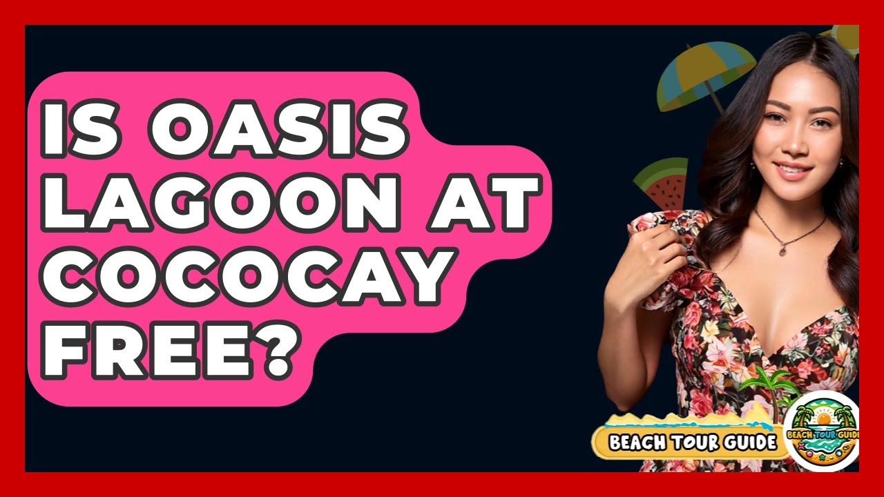 Is Oasis Lagoon At CocoCay Free? - Beach Tour Guide