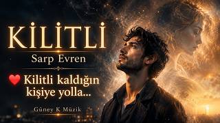Kilitli Sarp Evren Duygusal Aşk Şarkısı ❤️ Yeni Türkçe Pop Slow 2026