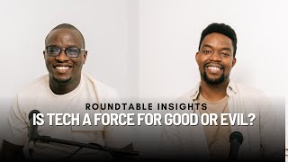 Famous Is Tech a Force for Good or Evil? I Roundtable Insights Profile