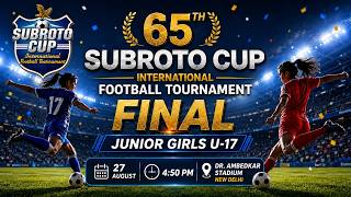 LIVE - (U-17) Girls FINAL - NCC vs Jharkhand | 65th Subroto Cup International Football Tournament