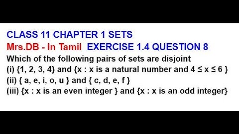 CLASS 11 SETS EXERCISE 1.4 QUESTION 8 Which of the following pairs of sets are disjoint (i) {1, 2, 3