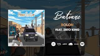 Batiare Feat. 2Bto King - Bolon (Son Officiel)