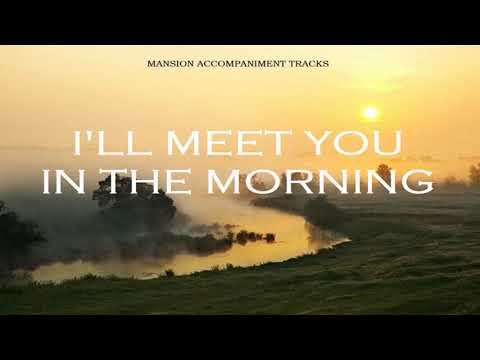 "I'll Meet You In The Morning" Southern Gospel hymn