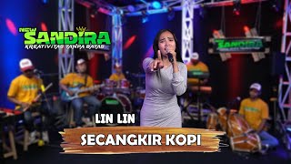 SECANGKIR KOPI - COVER BY LIN LIN - CIPT. HERRY AW || NEW SANDIRA CIKARANG