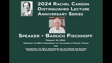 Rachel Carson Distinguished Lecture - Baruch Fischhoff