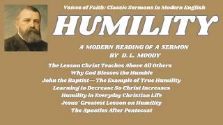 Dwight L. Moody | HUMILITY | A Modern Reading