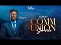 COMMUNION &amp; ANOINTING FIRST SERVICE [LIVE]  07.09.2025