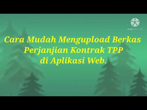 Cara Mudah dan Efektif dalam Me mengirimkan Berkas SPK TPP melalui Aplikasi Web.