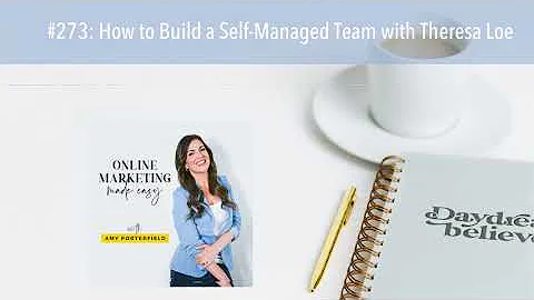 #273: How to Build a Self-Managed Team with Theres...