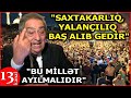 "AYILMALIDIR BU MİLLƏT! 30 İLDİR ALDADIRLAR, QIRIRLAR XALQIN BALALARINI"-Rəşid Mahmudov