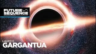Laucco - Gargantua (radio mix) [Future Sequence] *OUT NOW* TRANCE 2025