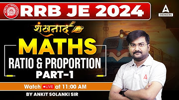 RRB JE 2024 | Ratio and Proportion Part 1 | RRB JE Maths Classes | By Ankit Solanki Sir