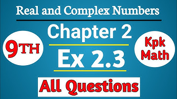 Kpk Math 9th class Exercise 2.3 | Class 9 Kpk Math : Real and Complex numbers Ex 2.3 Full