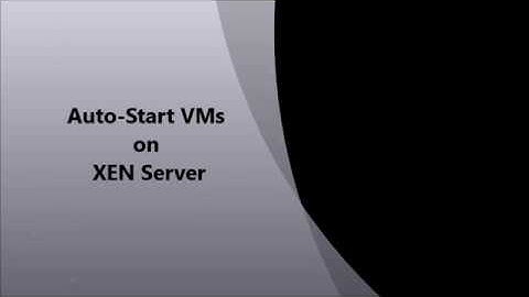 Auto-Start VM on XEN Server