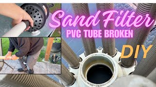 Sand Filter PVC Tube &amp; Laterals Broken. DIY