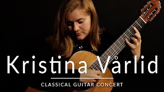 Kristina Vårlid   Online Guitar Concert | Barrios, Tarrega, Rak, Vassiliev, Schmitz & Sommerfeldt