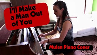 I'll Make A Man Out Of You - Mulan - Piano Cover