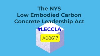 LECCLA: The Low Embodied Carbon Concrete Leadership Act.