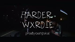 HARDER -  WXRDIE (REMIX) prod. YOUNGSKUL
