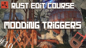 Rust - Rust Edit Modding Triggers Tutorial (Rust Edit Course)