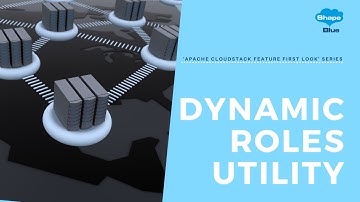 Dynamic Roles Utility | "Apache CloudStack Feature First Look" Series