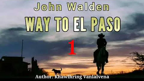 John Walden : WAY TO EL PASO - 1 | Author : Khawlh...