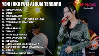 Yeni Inka - Kembang Wangi - Sanes | Yeni Inka Full Album Terbaru 2023