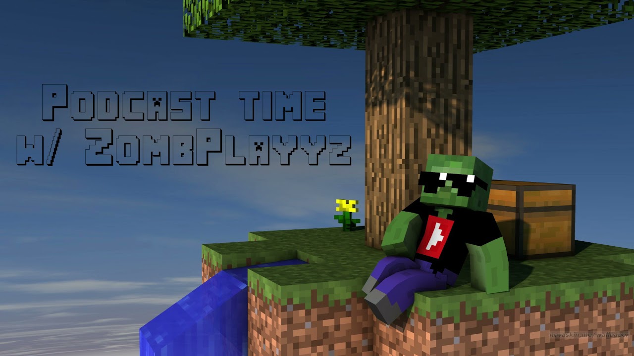 ZombPlayyz Podcast: Life of a small YouTuber