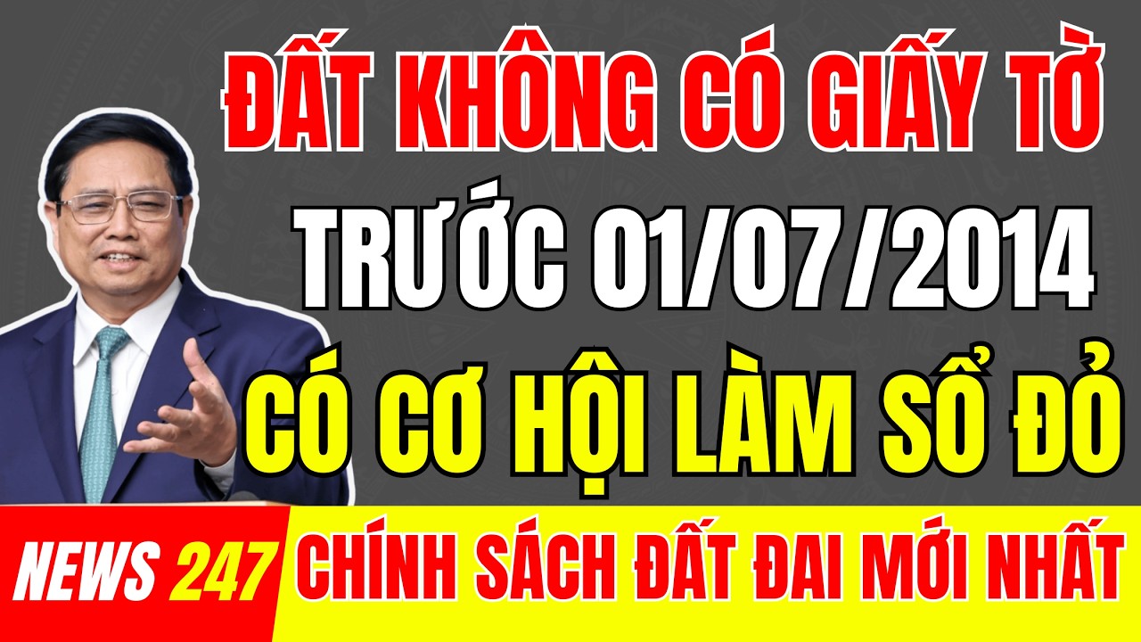 Đất Sử Dụng Trước 01/7/2014 Không Giấy Tờ – Vẫn Có Cơ Hội Được Cấp Sổ Đỏ | #tintuc  #datdai