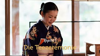 茶 道 - Der Weg Des Tees: Die Teezeremonie (Teil 1)