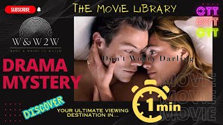 Don't Worry Darling (2022): Dive into Drama, Mystery, and Thrills! - W&W2W