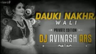 dogki nakhra wali All dj Avinash ARS REMlX