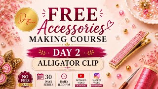 Free Accessories Making Course/Day 2/Alligator Clip Making #accessories #handmade