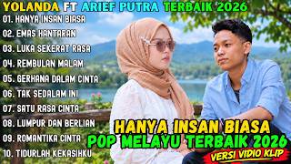 HANYA INSAN BIASA ~ ARIEF PUTRA FEAT YOLLANDA TERBAIK 2026